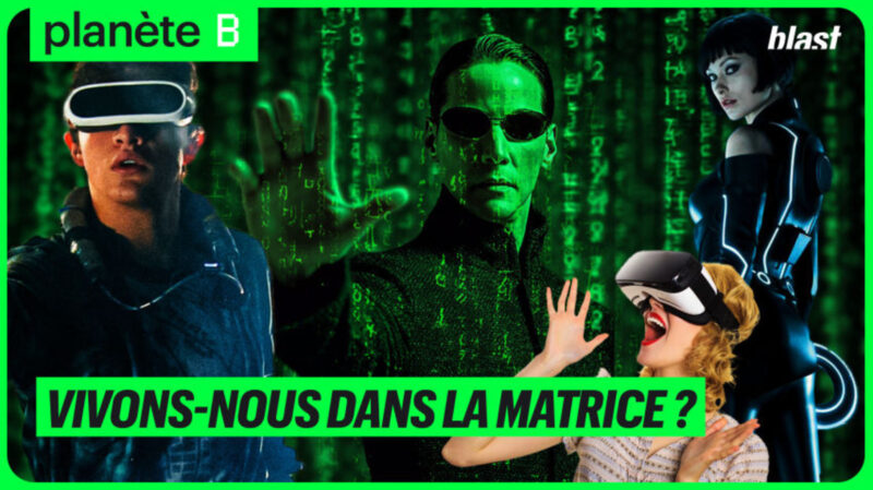 Vivons-nous dans la Matrice ?  - Cyberespace Planète B Science-fiction Technologie
